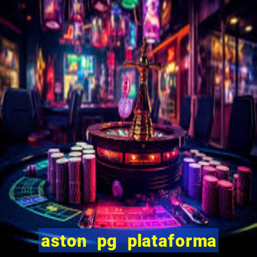 aston pg plataforma de jogos